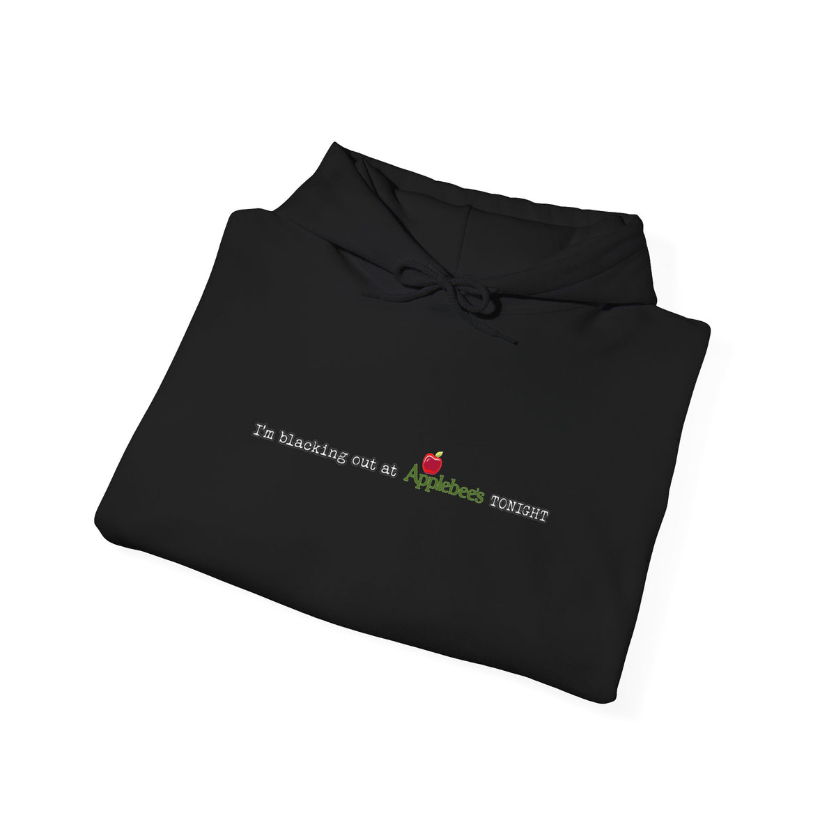 im blacking out at applebees tonight — Graphic Hoodie — image 4