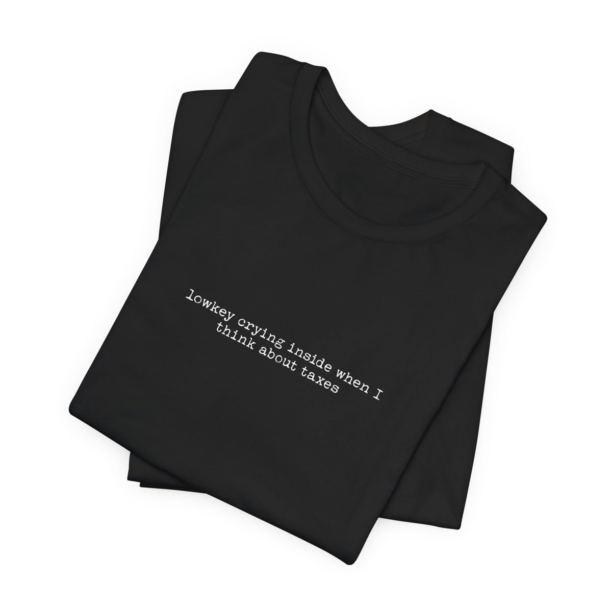 crying about taxes — Classic Graphic Tee — image 4