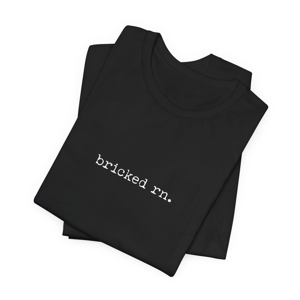 bricked rn — Classic Graphic Tee — image 4