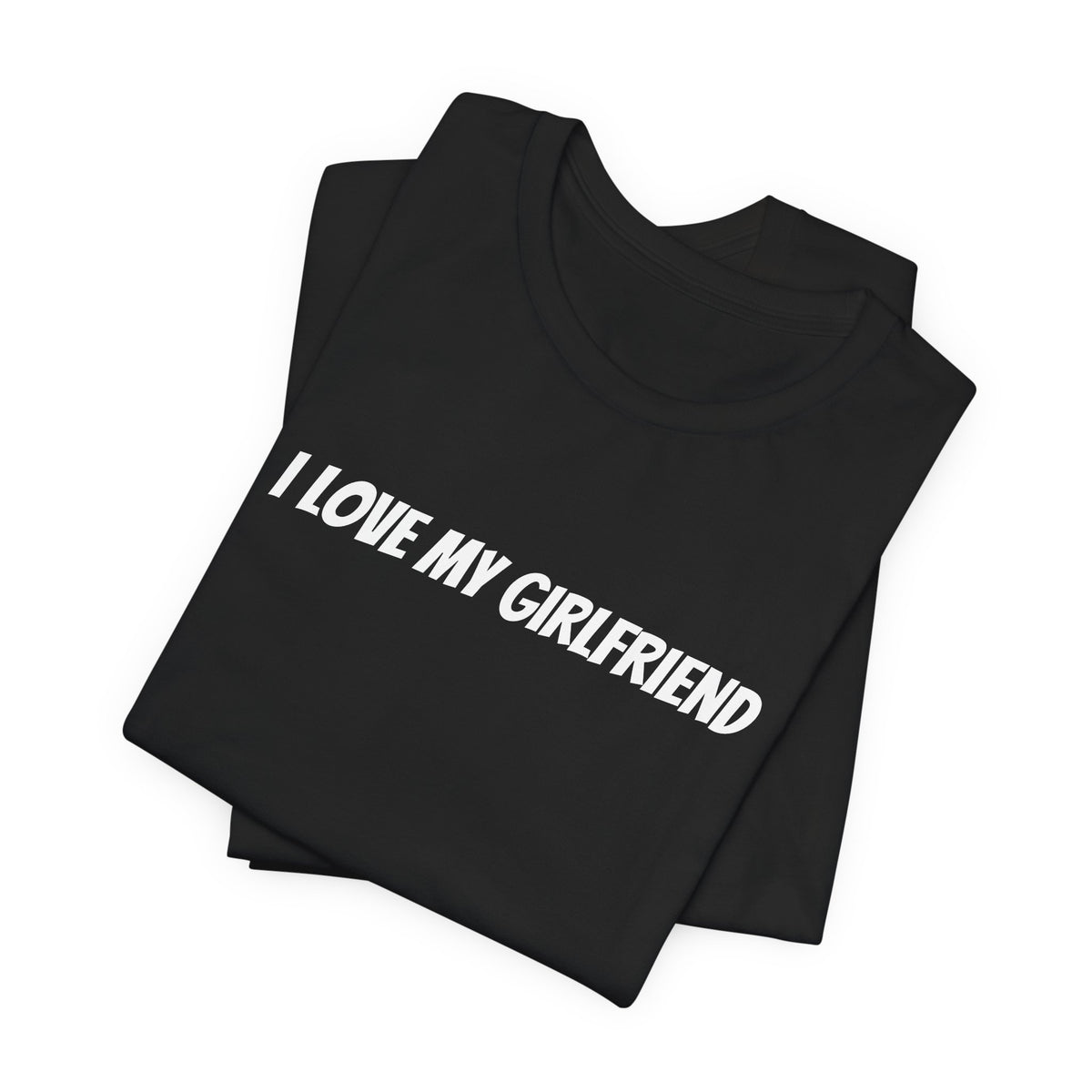 I love my girlfriend — Matching Classic Graphic Tee