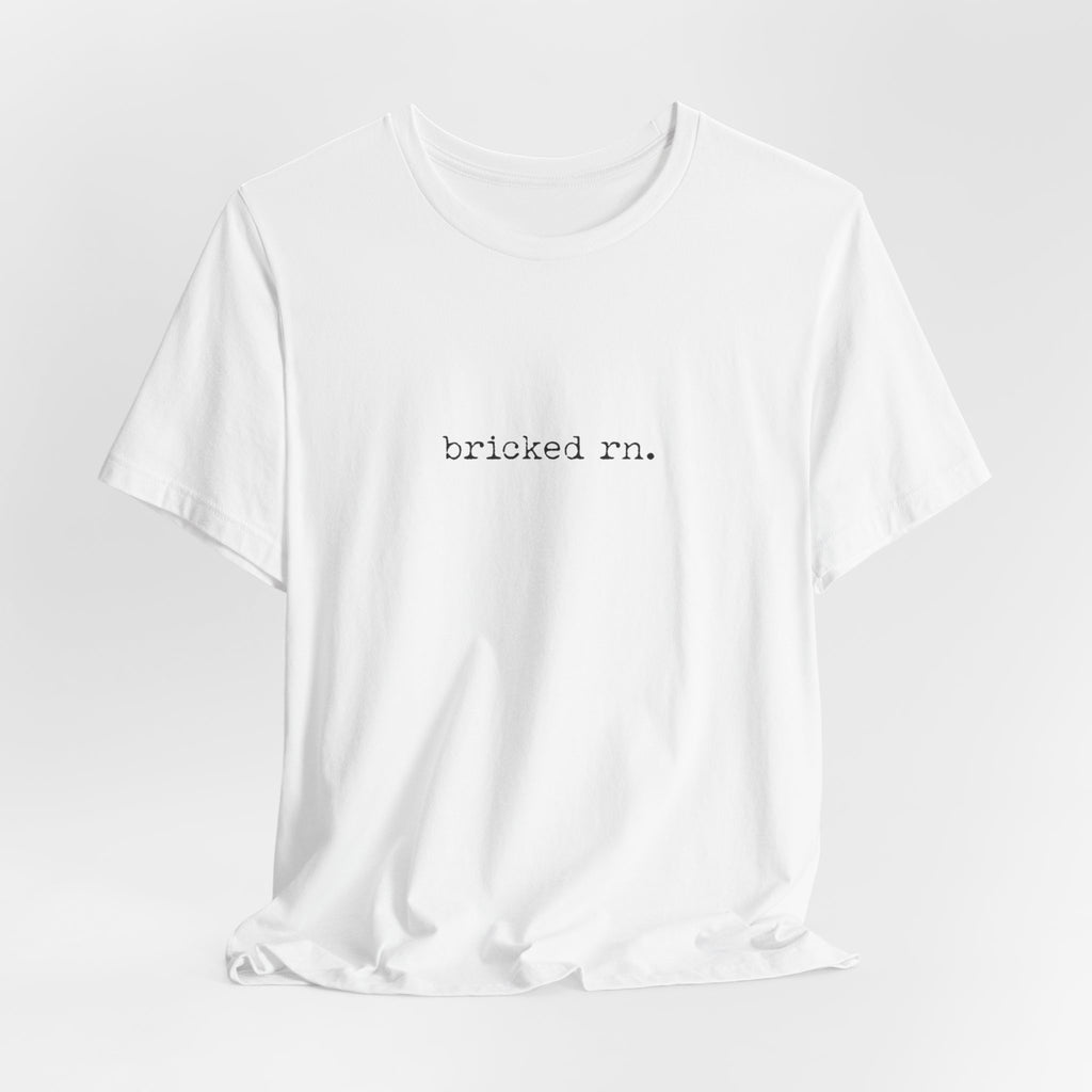 bricked rn — Classic Graphic Tee — image 8