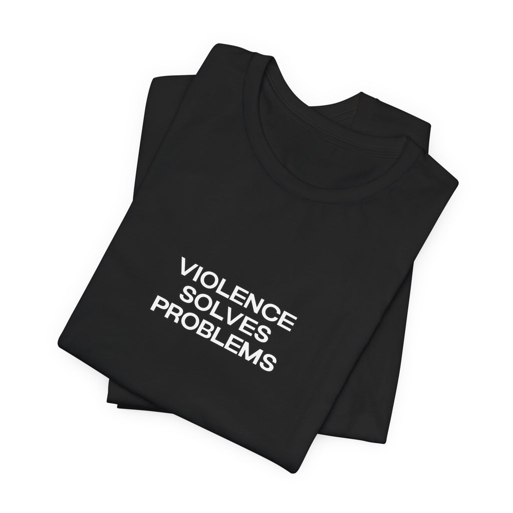 violence solves problems — Classic Graphic Tee — image 1