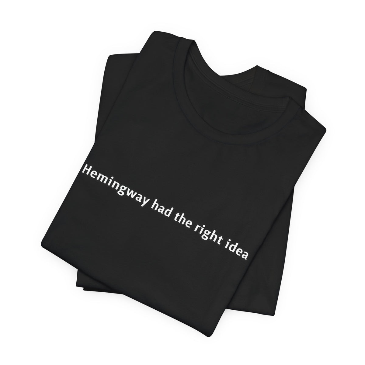 hemingway had the right idea — Classic Graphic Tee — image 4