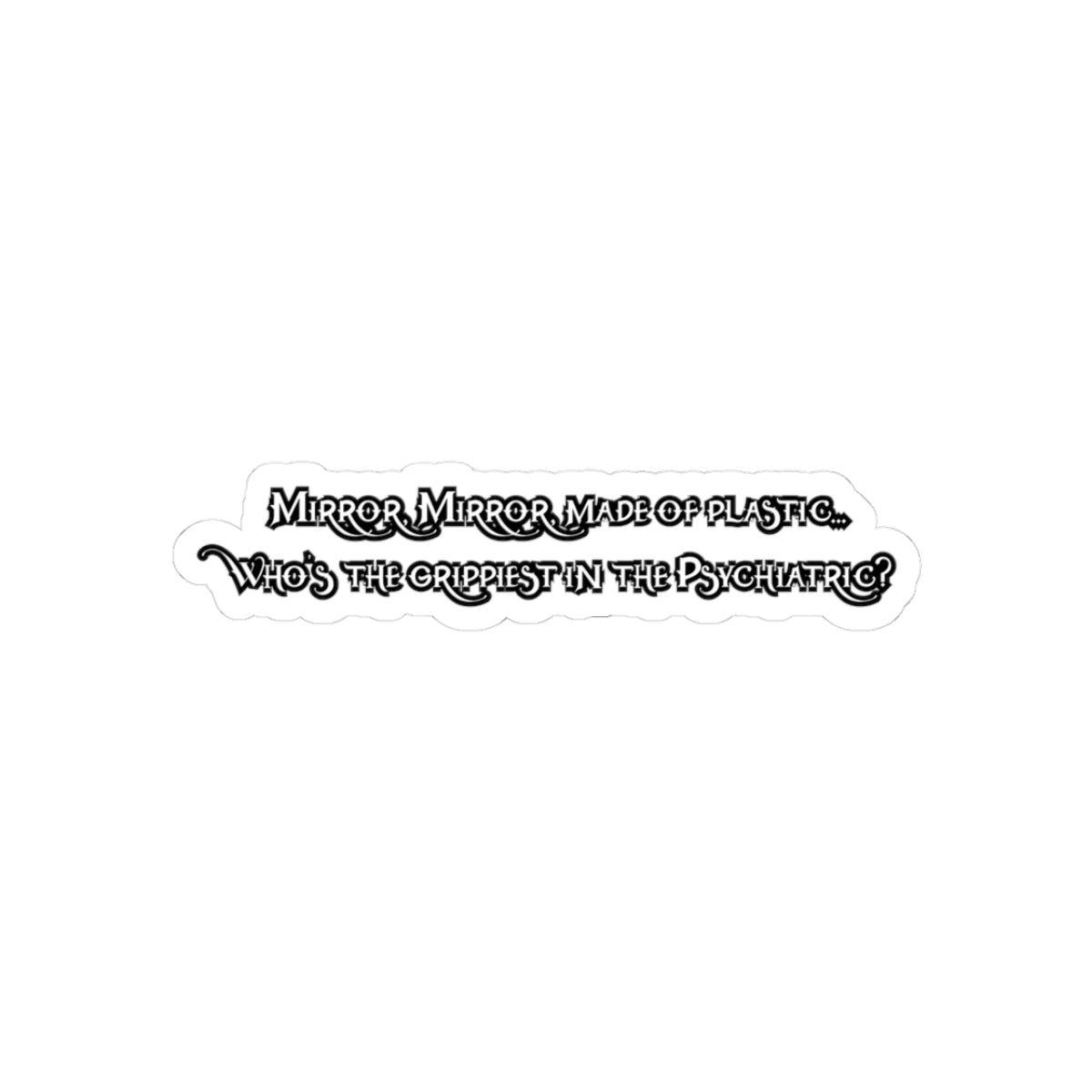 Mirror Mirror Psychiatric — Die-Cut Sticker