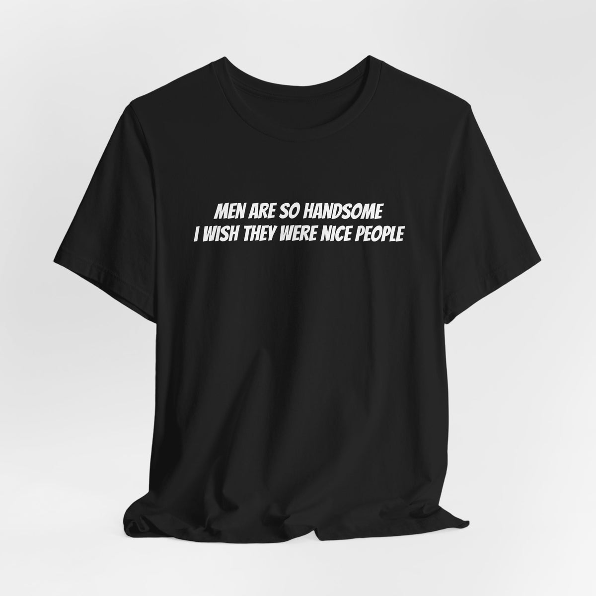 Men are so handsome— Matching Classic Graphic Tee