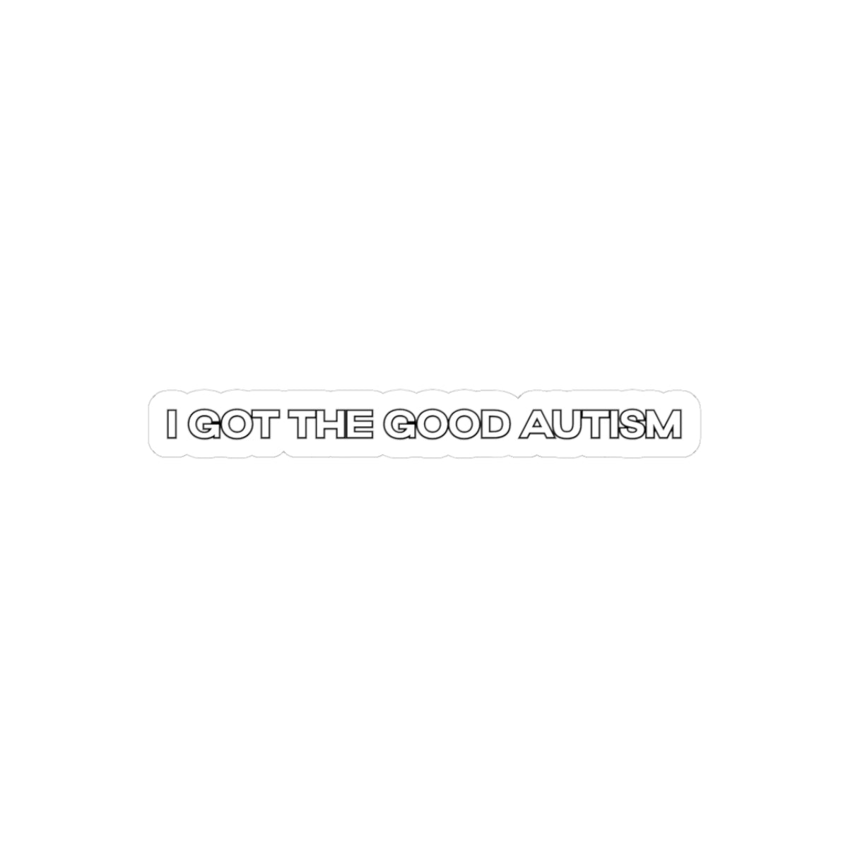 I Got Good Autism — Die-Cut Sticker — image 1
