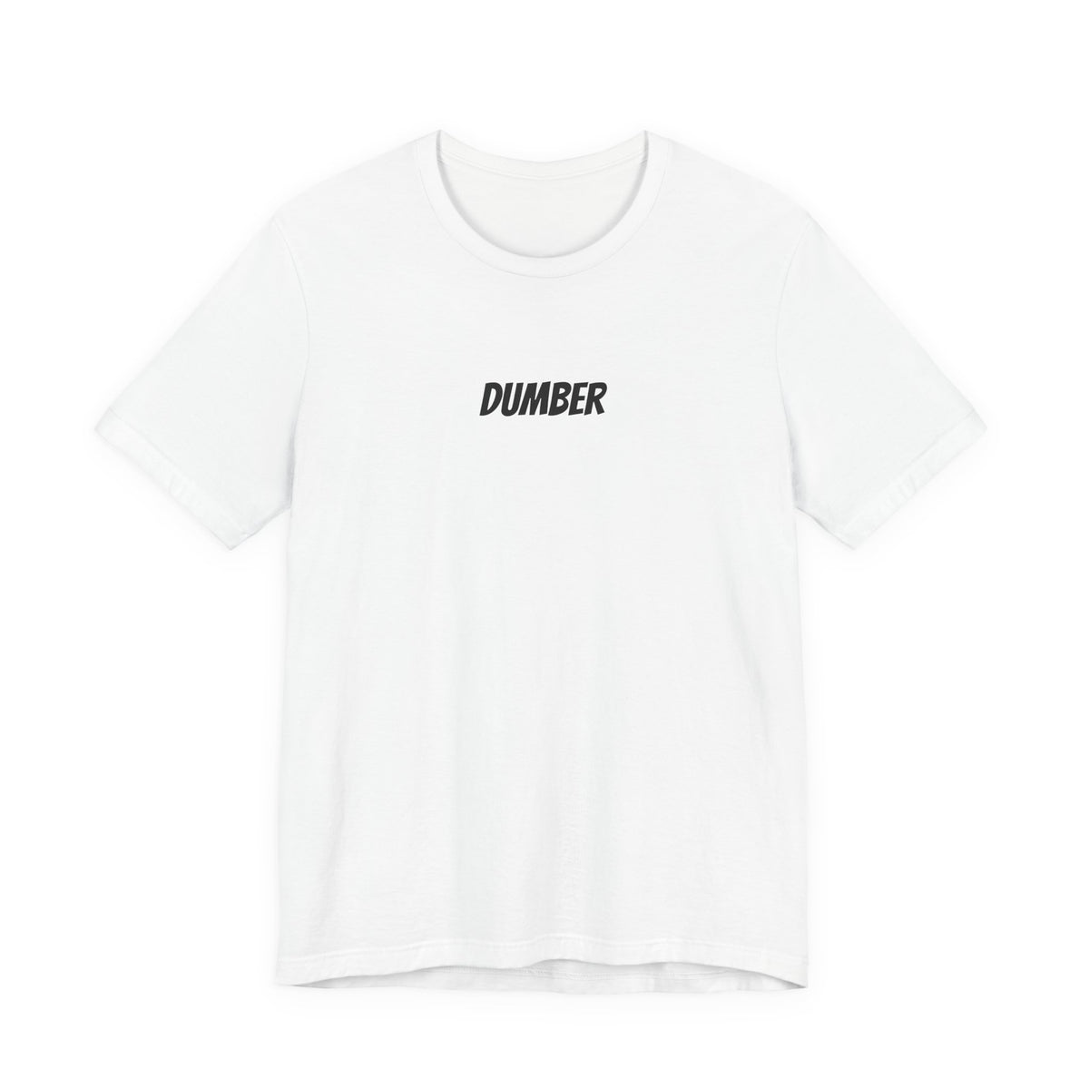 Dumber — Matching Classic Graphic Tee